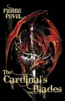 The Cardinal's Blades - Pierre Pevel, Tom Clegg