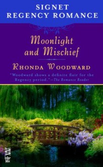 Moonlight and Mischief: Signet Regency Romance (InterMix) - Rhonda Woodward