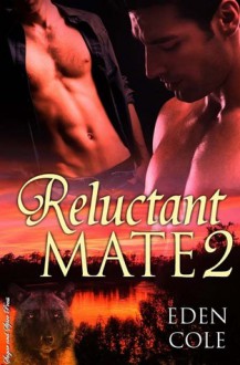 Reluctant Mate 2 - Eden Cole