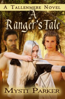 A Ranger's Tale - Mysti Parker