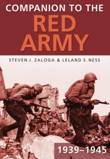 Companion to the Red Army 1939-1945 - Steven J. Zaloga, Leland Ness, Leland S. Ness