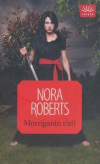 Morriganin risti (Kuuden piiri, #1) - Nora Roberts