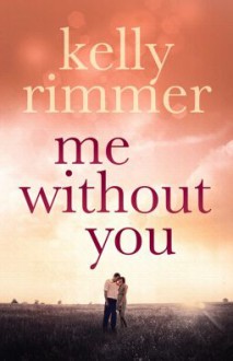 Me without You - Kelly Rimmer