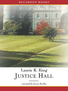 Justice Hall (Mary Russell, #6) - Laurie R. King, Jenny Sterlin