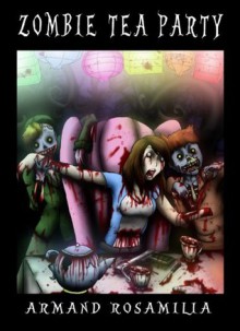 Zombie Tea Party - Armand Rosamilia