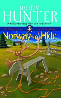 Norway to Hide: A Passport to Peril Mystery - Maddy Hunter