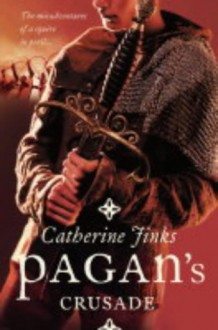 Pagan's Crusade (Pagan Chronicles) - Catherine Jinks