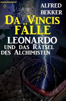 Leonardo und das Rätsel des Alchimisten (Da Vincis Fälle) (German Edition) - Alfred Bekker, Steve Mayer