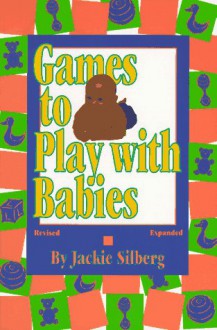 Games To Play With Babies - Jackie Silberg