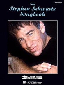 The Stephen Schwartz Songbook - Stephen Schwartz