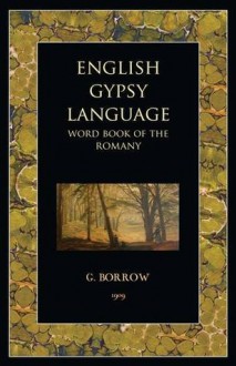 English Gypsy Language: World Book of the Romany. by George Borrow - George Henry Borrow