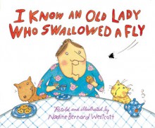 I Know an Old Lady Who Swallowed a Fly (Board Book) - Nadine Bernard Westcott