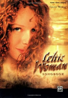 Celtic Woman Songbook (Piano, Vocal, Chords) - Alfred Publishing