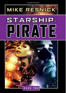 Starship: Pirate - Mike Resnick