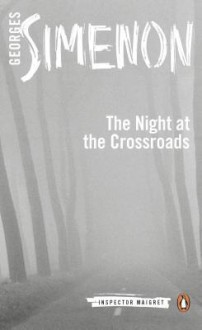 The Night at the Crossroads - Georges Simenon, Linda Coverdale