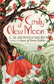 Emily of New Moon - L.M. Montgomery