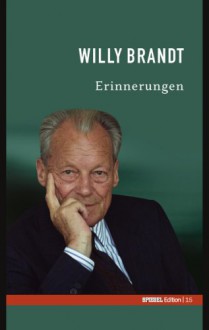 Erinnerungen (Spiegel-Edition, #15) - Willy Brandt