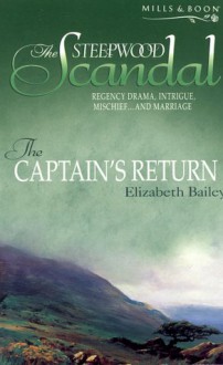 The Captain's Return (The Steepwood Scandal, #10) - Elizabeth Bailey