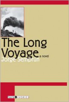 The Long Voyage - Jorge Semprún, Richard Seaver