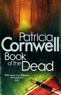 Book Of The Dead (Kay Scarpetta, #15) - Patricia Cornwell