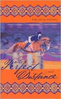 The Perfect Distance - Kim Ablon Whitney