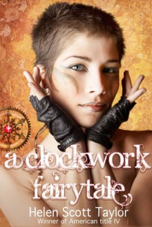 A Clockwork Fairytale - Helen Scott Taylor