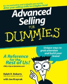 Advanced Selling For Dummies - Ralph R. Roberts