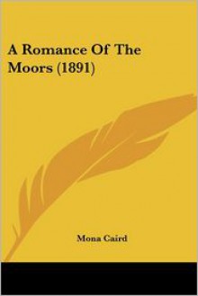 A Romance of the Moors (1891) - Mona Caird