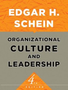 Organizational Culture and Leadership (The Jossey-Bass Business & Management Series) - Edgar H. Schein