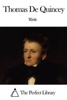 Works of Thomas De Quincey - Thomas de Quincey