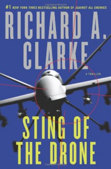 Sting of the Drone - Richard A. Clarke