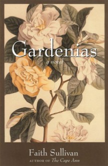 Gardenias - Faith Sullivan