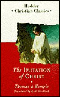 The Imitation of Christ - Thomas à Kempis, E.M. Blaiklock