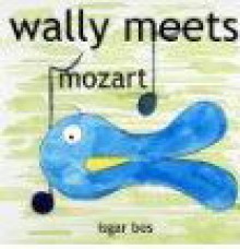 Wally Meets Mozart / Wally Descubre A Mozart: (English/Spanish Bilingual Edition) (Castellano/Inglés Edición Bilingüe) (Volume 27) - isgar bos