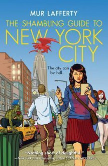 The Shambling Guide to New York City - Mur Lafferty