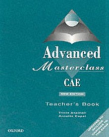 Advanced Masterclass Cae Teacher's Book - Tricia Aspinall, Annette Capel, Kathy Gude