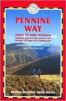 The Pennine Way: British Walking Guides - Keith Carter, Keith Carter, Edward de La Billihre