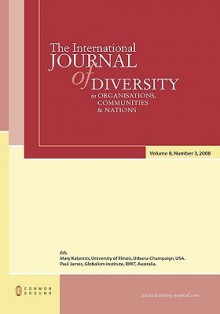 The International Journal of Diversity in Organisations, Communities and Nations: Volume 8, Number 3 - Mary Kalantzis, Paul James