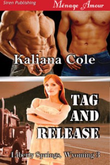 Tag and Release - Kaliana Cole