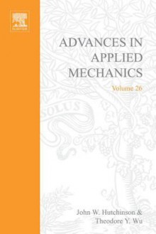 Advances in Applied Mechanics, Volume 26 - John W. Hutchinson