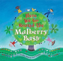 Here We Go Round the Mulberry Bush PB - Sophie Fatus