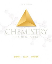 Chemistry: The Central Science - Theodore L. Brown, H. Eugene LeMay, Bruce Edward Bursten