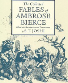 COLLECTED FABLES AMBROSE BIERCE - S.T. JOSHI