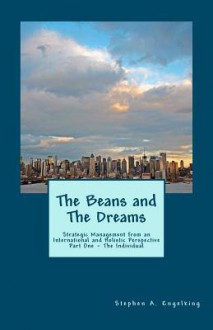 The Beans and the Dreams: Part One - The Individual - Stephen A. Engelking