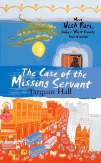 The Case of the Missing Servant (Vish Puri 1) - Tarquin Hall