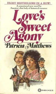 Love's Sweet Agony - Patricia Matthews