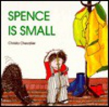 Spence is Small - Christa Chevalier, Abby Levine