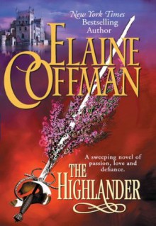 The Highlander (Mira Historical Romance) - Elaine Coffman