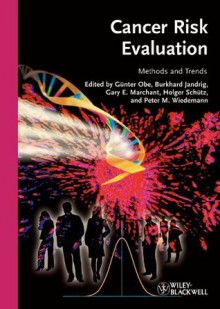 Cancer Risk Evaluation - Günter Obe, Gary E. Marchant, Burkhard Jandrig, Holger Sch&#252;tz, Peter M. Wiedemann