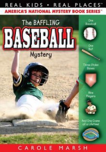 The Baseball Mystery (Real Kids! Real Places!) - Carole Marsh